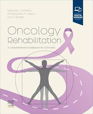 Oncology Rehabilitation: A Comprehensive Guidebook for Clinicians - 1E