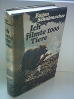 Ich filmte 1000 Tiere B008GNO39M Book Cover
