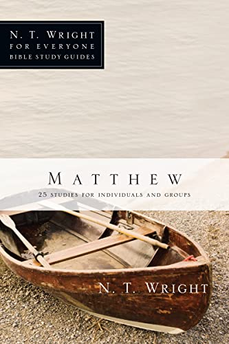 Matthew: 25 Studies for Individuals and Groups (N. T. Wright for Everyone Bible Study Guides)