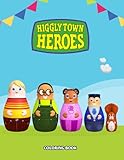 Higglytown Heroes Coloring Book: Amazing gift for All Ages and Fans with High Quality Image.– 50+ GIANT Great Pages with Premium Quality Images.
