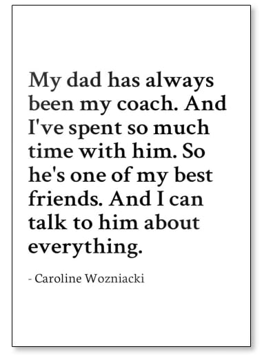 My dad has always been my coach. And I'v. - Caroline Wozniacki - quotes fridge magnet, White