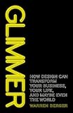 Glimmer: How Design Can Transform Your Business, Your Life, and Maybe Even the World