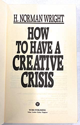 How to have a creative crisis 0849905400 Book Cover