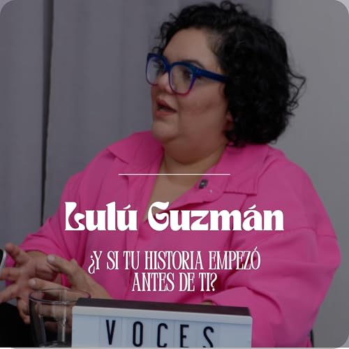 #52 Lo que cargas y no es tuyo | Constelaciones familiares y conciencia con Lul&uacute; Guzm&aacute;n.