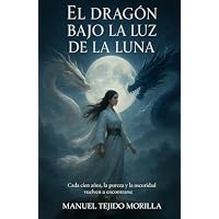 El dragón blanco: El dragón bajo la luz de la Luna