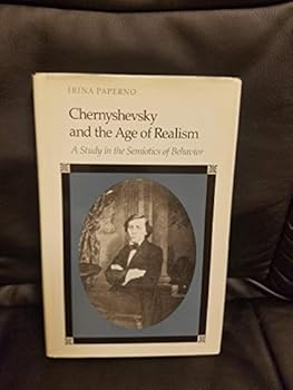 Hardcover Chernyshevsky and the Age of Realism: A Study in the Semiotics of Behavior Book