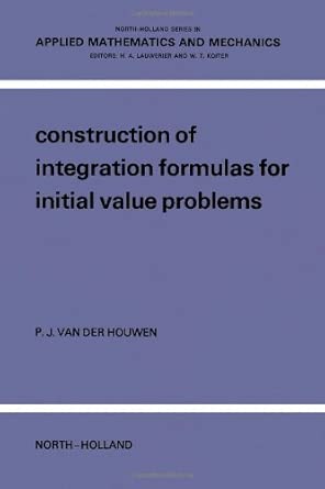 Construction of Integration Formulae for Initial Value Problems First Edition book cover