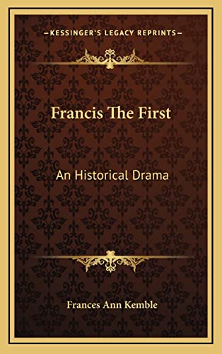 Francis The First: An Historical Drama
