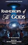 Raindrops of the Gods: A Science-Fiction Fantasy Adventure. (Book One in the Descendants of Gods Trilogy)