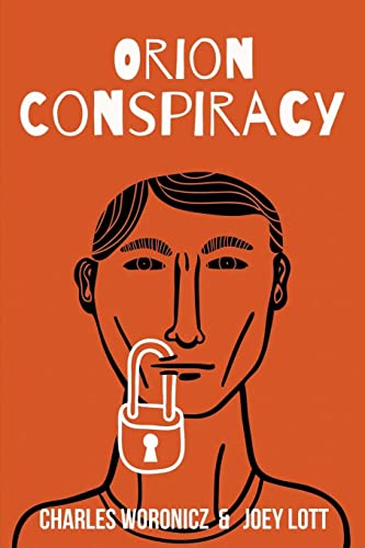 The Orion Conspiracy: Based on a True Reptilian Agenda Story
