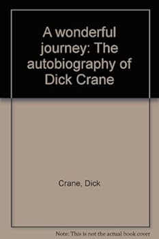 Paperback A wonderful journey: The autobiography of Dick Crane Book