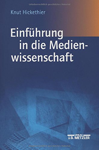 Einführung in die Medienwissenschaft Einführung in die Medienwissenschaft
