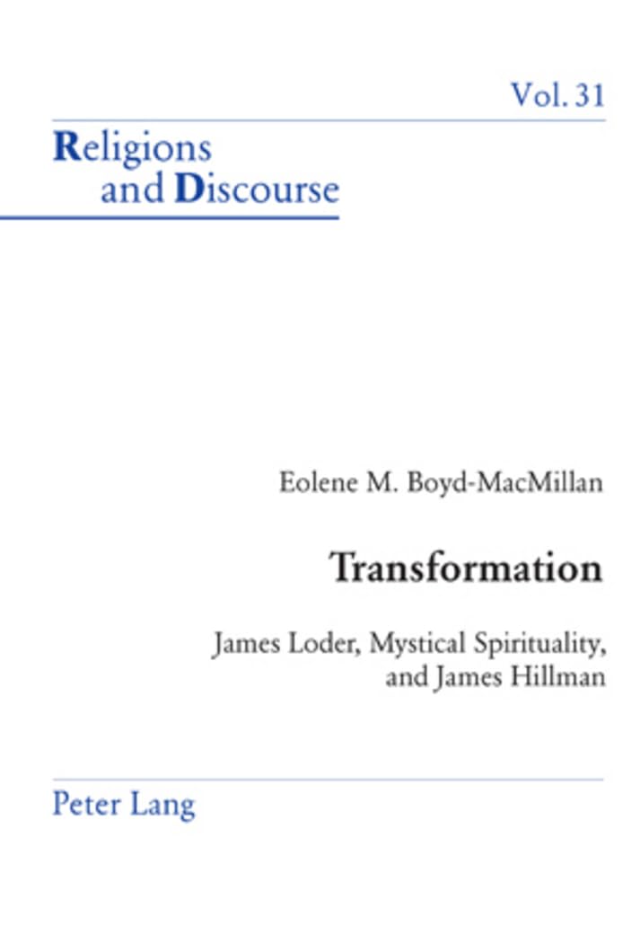 Transformation: James Loder, Mystical Spirituality, and James Hillman: 31 (Religions and Discourse)