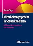 Mitarbeitergespräche in Steuerkanzleien: Erfolgreich kommunizieren und motivieren