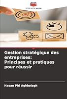 Gestion stratégique des entreprises: Principes et pratiques pour réussir (French Edition) 6202497084 Book Cover