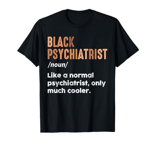 Black Psychiatrist Definition Funny Psychiatry Doctor T-Shirt