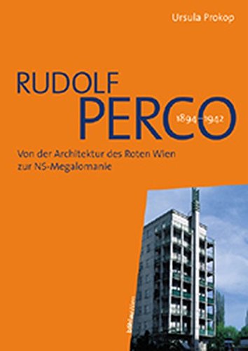 Buy Rudolf Perco 18841942 Von Der Architektur Des Roten Wien Zur Ns