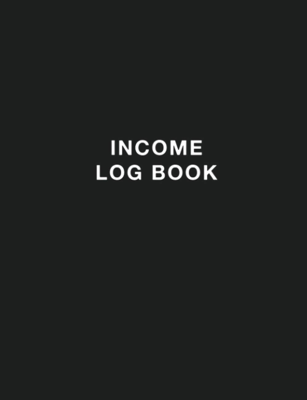 Income Log Book: Simple Passive Income Tracker
