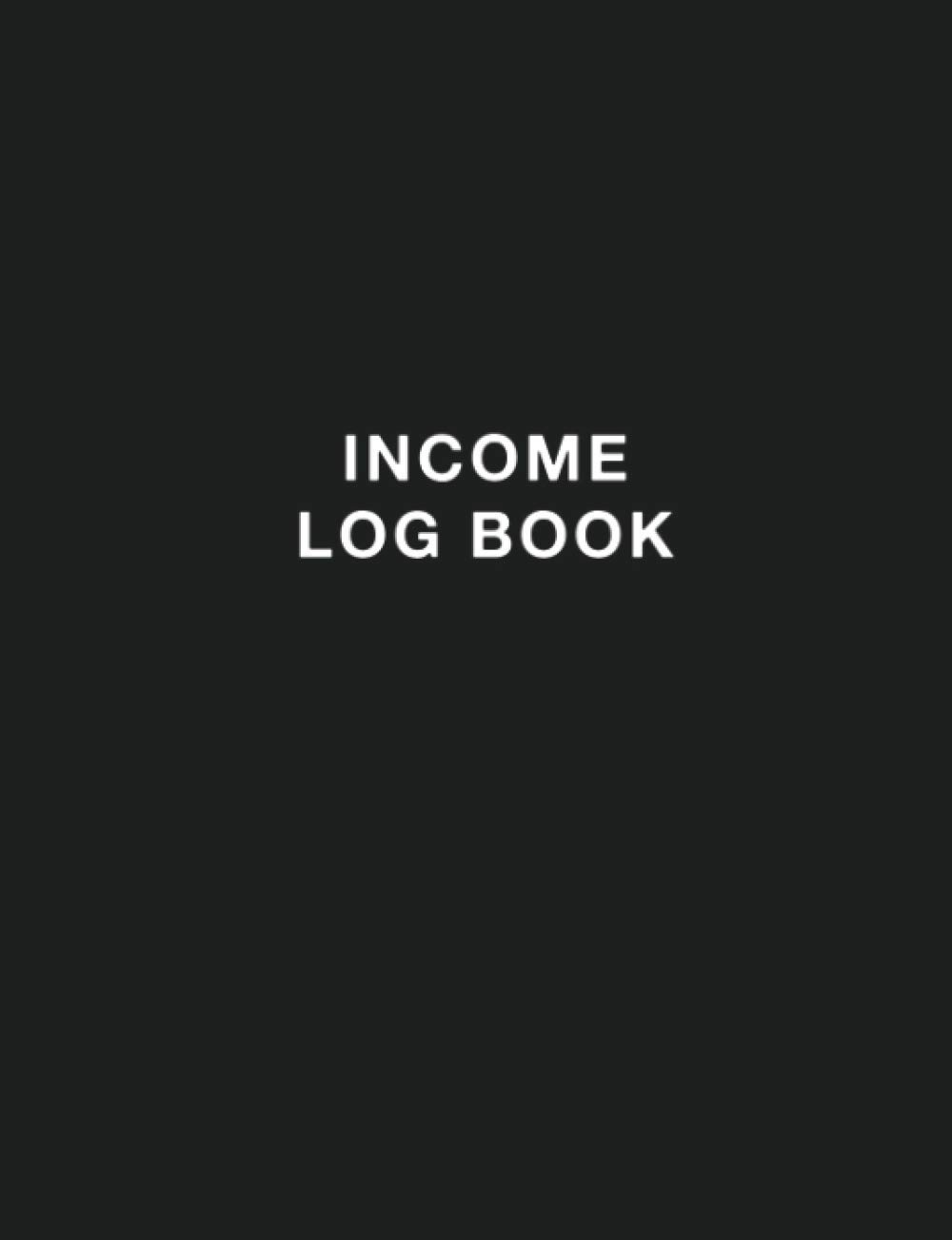 Income Log Book: Simple Passive Income Tracker
