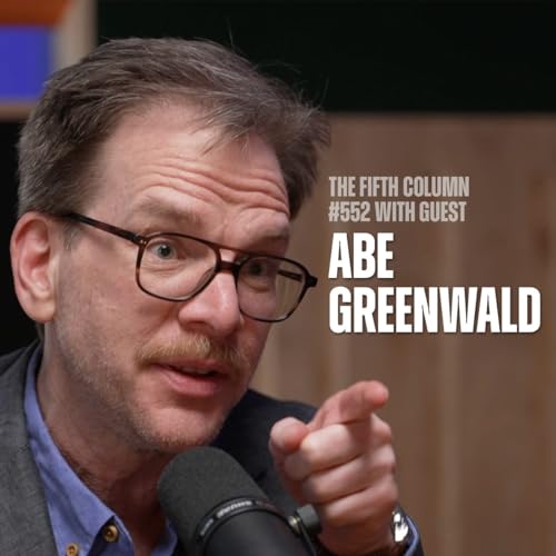 The Ceasefire That Wasn&rsquo;t #552 (w/ Abe Greenwald)