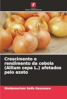 Crescimento e rendimento da cebola (Allium cepa L.) afetados pelo azoto (Portuguese Edition) 6208475937 Book Cover