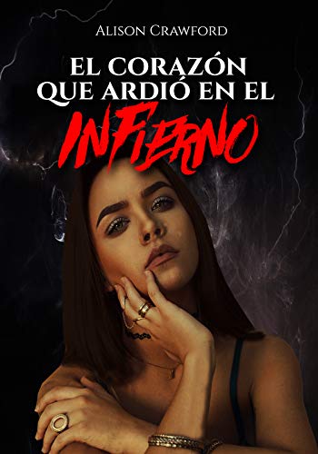 EL CORAZÓN QUE ARDIÓ EN EL INFIERNO (SERIE HELL nº 2) (Spanish Edition) EL CORAZÓN QUE ARDIÓ EN EL INFIERNO (SERIE HELL nº 2) (Spanish Edition)
