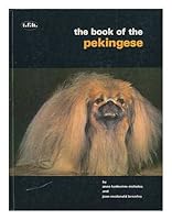 The Book of the Pekingese : from Palace Dog to the Present Day / by Anna Katherine Nicholas and Joan McDonald Brearley B00588R282 Book Cover