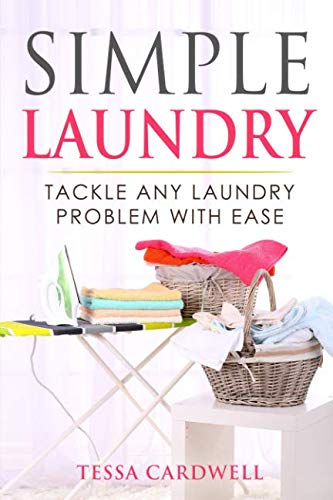 Simple Laundry: Tackle Any Laundry Problem With Ease