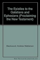 The Epistles to the Galatians and Ephesians (Proclaiming the New Testament) B0007HHEHS Book Cover