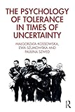The Psychology of Tolerance in Times of Uncertainty
