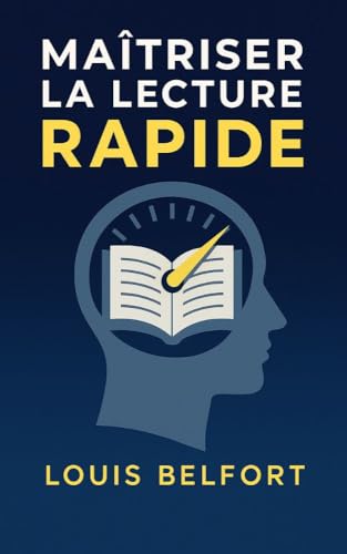Maîtriser la lecture rapide: Découvre la lecture rapide, entraîne ton cerveau, lis plus intelligemment et prends plaisir à apprendre (Maîtriser l’art de ... en main et avancer vers ses objectifs t. 3)