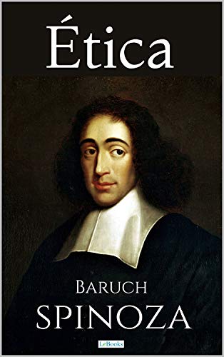 ÉTICA: Spinoza (Coleção Filosofia) (Portuguese Edition)