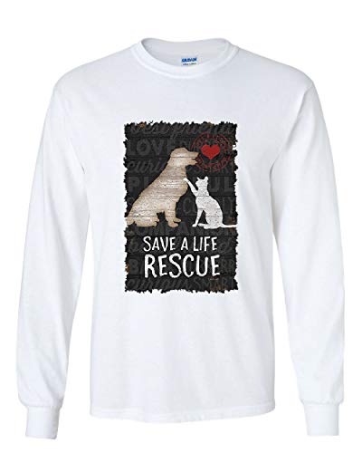 Save A Life Rescue A Pet Long Sleeve T-Shirt Dog Cat Kitty Puppy Shelter Paw Tee White Small #TOP19