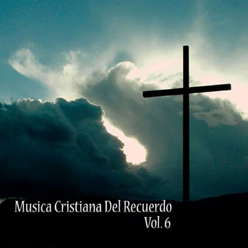 Música Cristiana del Recuerdo, Vol. 6