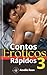 Contos Rápidos 3: Desejo Cru e Fantasia Sem Filtros (Coletâneas de Contos)