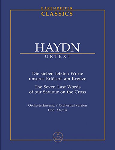Die sieben letzten Worte unseres Erl?sers am Kreuze Hob XX: 1