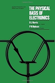 Hardcover The physical basis of electronics;: An introductory course (Applied electricity and electronics) Book