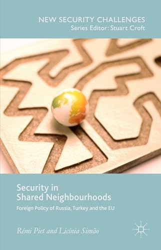 Security in Shared Neighbourhoods: Foreign Policy of Russia, Turkey and the EU (New Security Challenges)