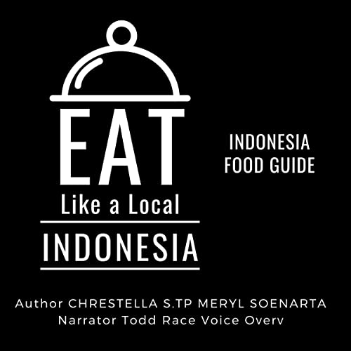 Eat Like a Local- Indonesia by Chrestella S.TP Meryl Soenarta, Eat Like a Local episode artwork