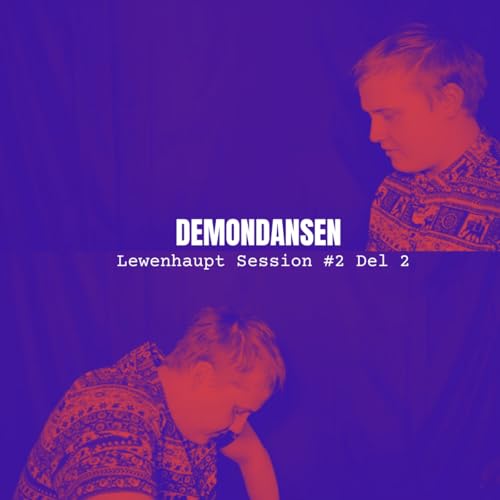 DEMONDANSEN - Lewenhaupt Session #3 Del 2