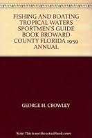 FISHING AND BOATING TROPICAL WATERS SPORTMEN'S GUIDE BOOK BROWARD COUNTY FLORIDA 1959 ANNUAL B001AHM6V8 Book Cover