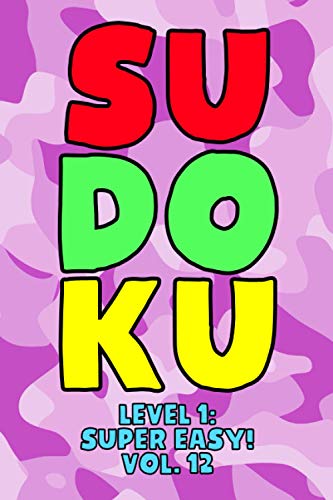 Sudoku Level 1: Super Easy! Vol. 12: Play 9x9 Grid Sudoku Super Easy Level Volume 1-40 Play Them All Become A Sudoku Expert On The Road Paper Logic ... All Ages Boys and Girls Kids to Adult Gifts