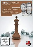 Spanisch für Eroberer - Ein strategisches Weißrepertoire mit 6.d3: Fritztrainer - Interaktives Videoschachtraining