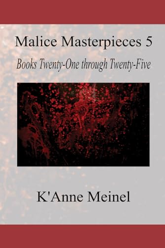 Malice Masterpieces 5: Books Twenty-One through Twenty-Five