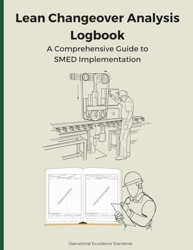 Amazon.com: Lean Changeover Analysis Logbook: A Comprehensive Guide to ...