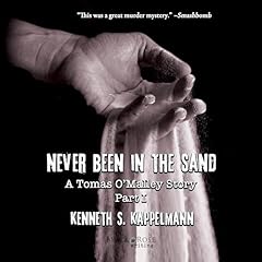 Never Been in the Sand, Part 1 Audiobook By Kenneth S. Kappelmann cover art