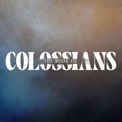 GVL | The Book of Colossians | "Colossians 1"