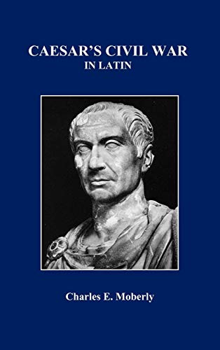 Caesar's Civil War in Latin (Latin Edition)