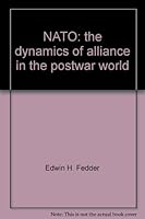 NATO: The dynamics of alliance in the postwar world, 0396066216 Book Cover