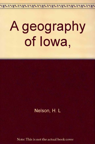 A geography of Iowa, B0006BQ6XS Book Cover